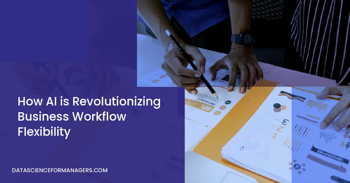 How AI is Revolutionizing Business Workflow Flexibility