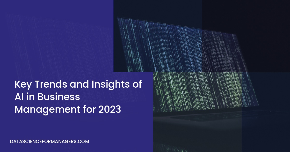 Key Trends and Insights of AI in Business Management for 2023