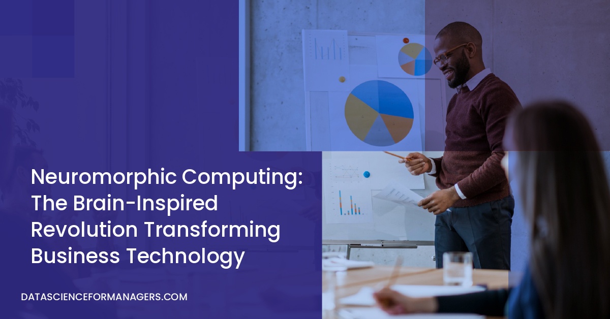 Neuromorphic Computing: The Brain-Inspired Revolution Transforming Business Technology